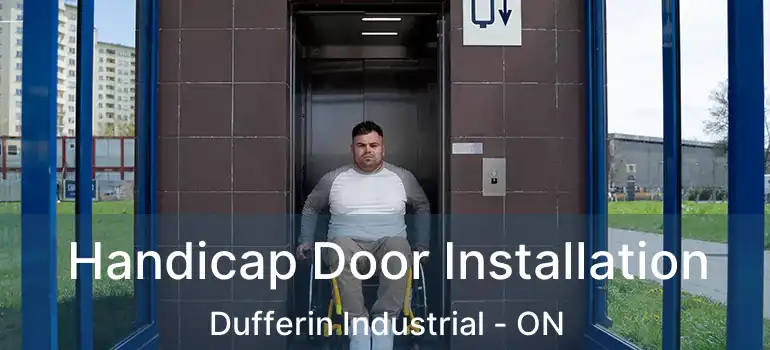  Handicap Door Installation Dufferin Industrial - ON