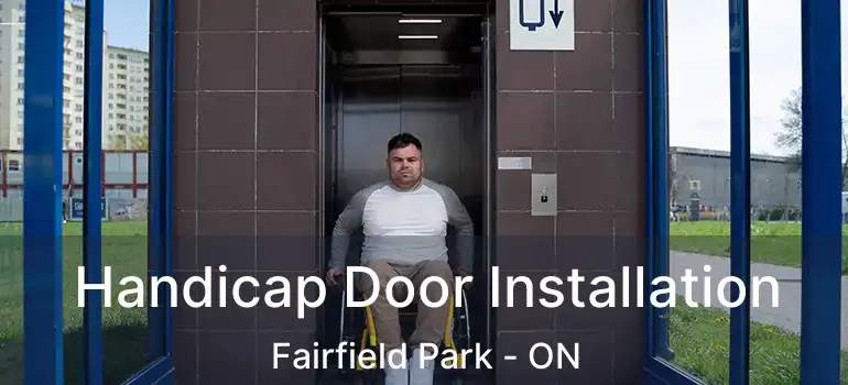 Handicap Door Installation Fairfield Park - ON
