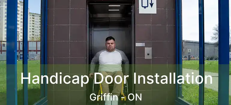  Handicap Door Installation Griffin - ON