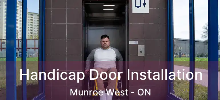  Handicap Door Installation Munroe West - ON