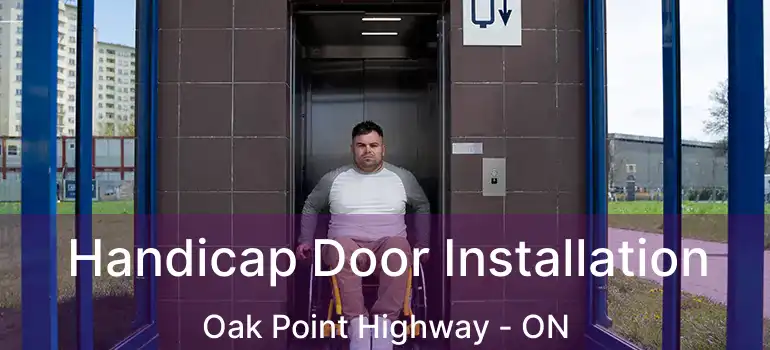  Handicap Door Installation Oak Point Highway - ON