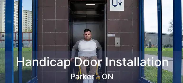  Handicap Door Installation Parker - ON