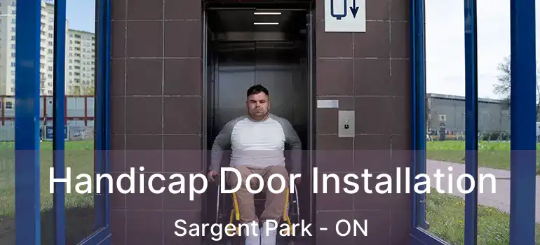  Handicap Door Installation Sargent Park - ON