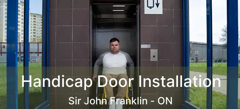  Handicap Door Installation Sir John Franklin - ON