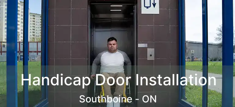  Handicap Door Installation Southboine - ON