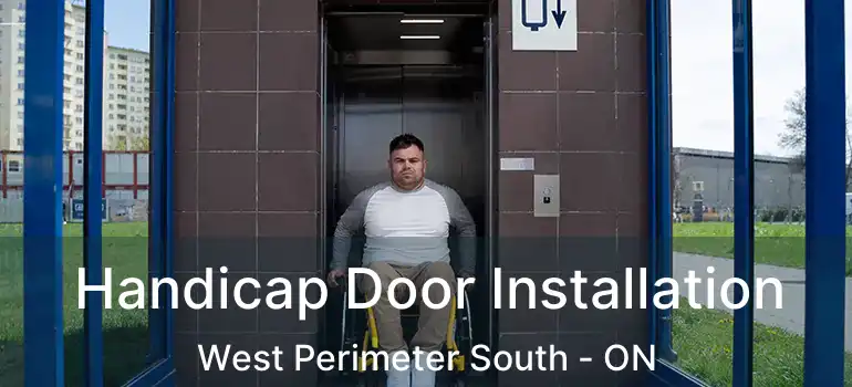  Handicap Door Installation West Perimeter South - ON
