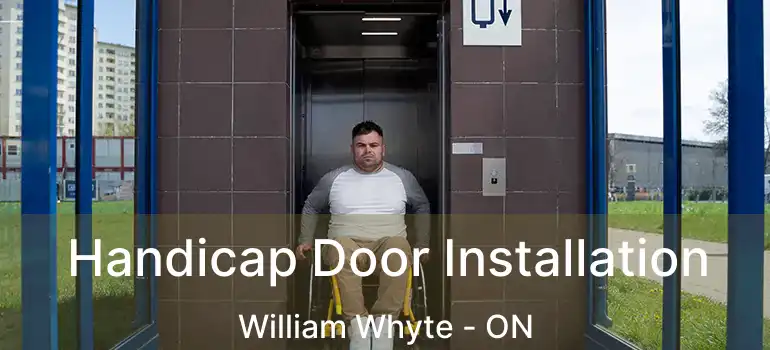  Handicap Door Installation William Whyte - ON