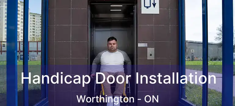  Handicap Door Installation Worthington - ON