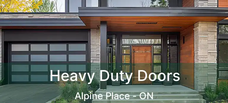  Heavy Duty Doors Alpine Place - ON