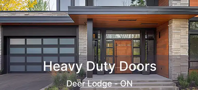  Heavy Duty Doors Deer Lodge - ON