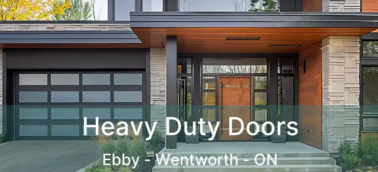  Heavy Duty Doors Ebby - Wentworth - ON