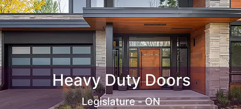  Heavy Duty Doors Legislature - ON