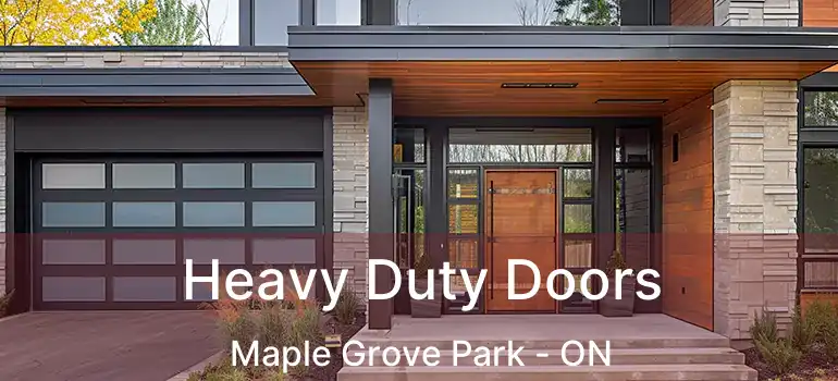  Heavy Duty Doors Maple Grove Park - ON