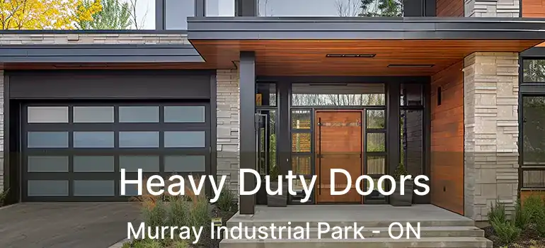  Heavy Duty Doors Murray Industrial Park - ON