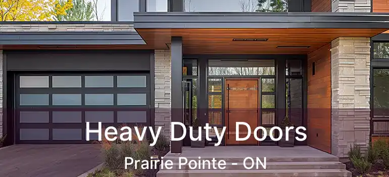 Heavy Duty Doors Prairie Pointe - ON