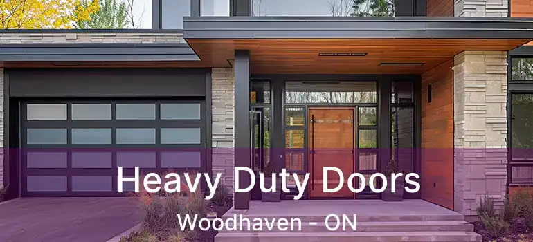  Heavy Duty Doors Woodhaven - ON