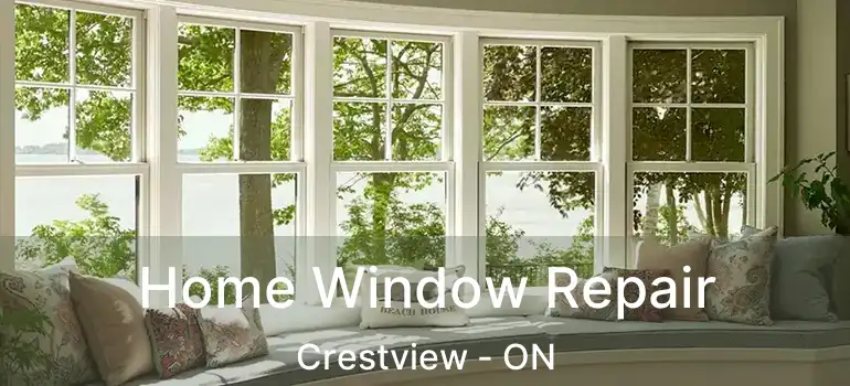  Home Window Repair Crestview - ON