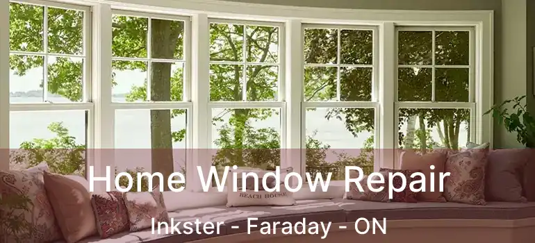  Home Window Repair Inkster - Faraday - ON