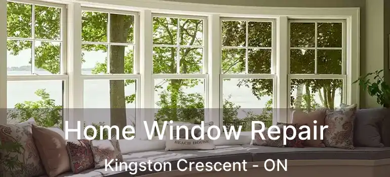  Home Window Repair Kingston Crescent - ON