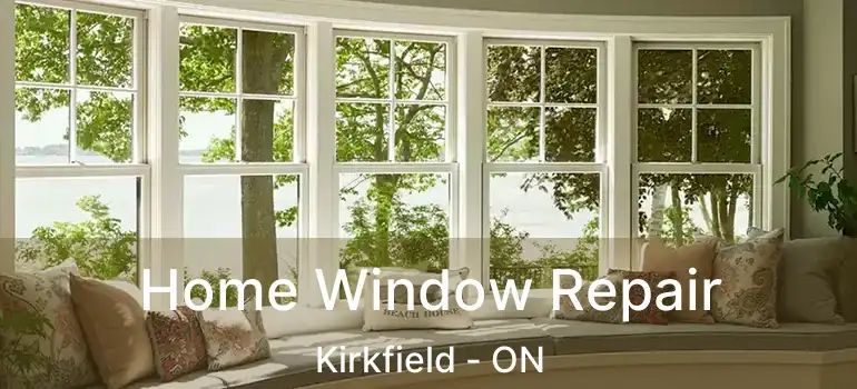  Home Window Repair Kirkfield - ON