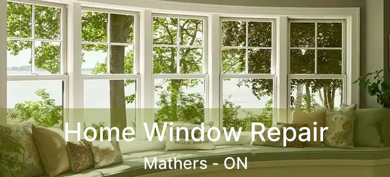  Home Window Repair Mathers - ON