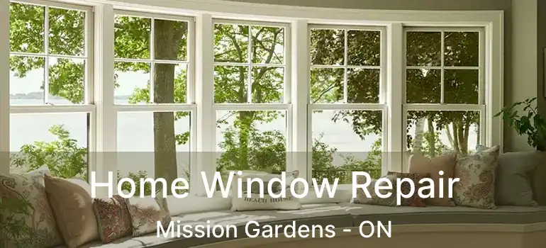  Home Window Repair Mission Gardens - ON