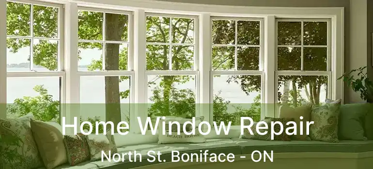 Home Window Repair North St. Boniface - ON
