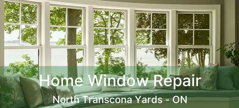  Home Window Repair North Transcona Yards - ON