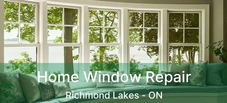  Home Window Repair Richmond Lakes - ON