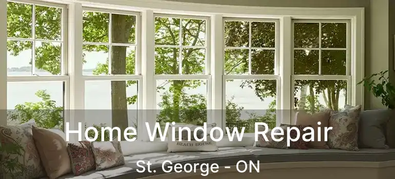  Home Window Repair St. George - ON