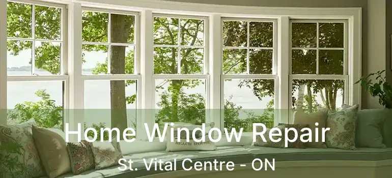  Home Window Repair St. Vital Centre - ON