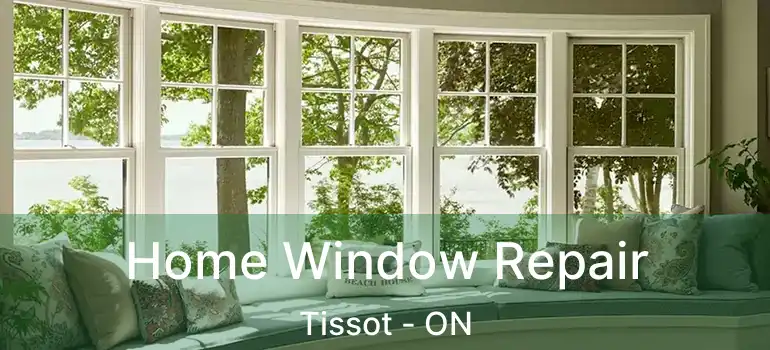 Home Window Repair Tissot - ON