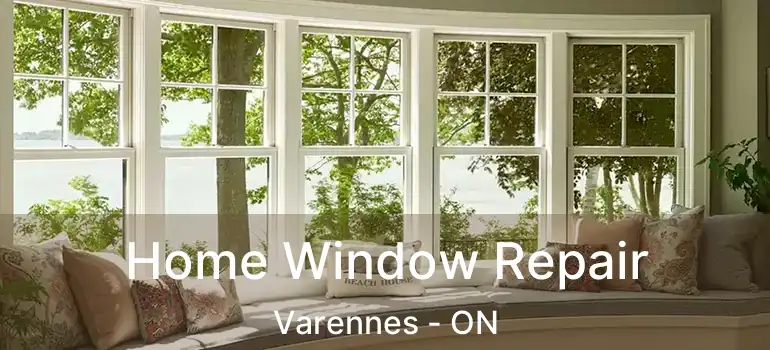  Home Window Repair Varennes - ON