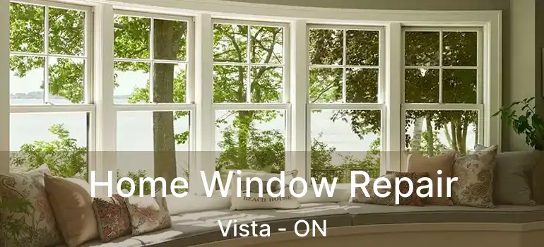  Home Window Repair Vista - ON