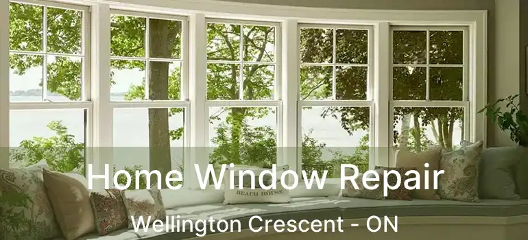  Home Window Repair Wellington Crescent - ON