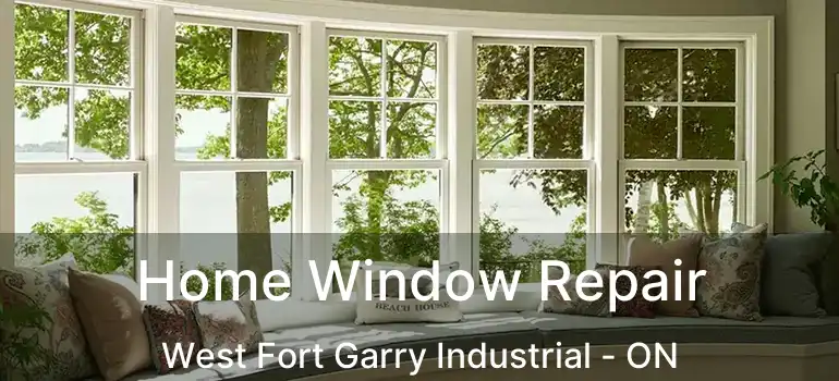  Home Window Repair West Fort Garry Industrial - ON