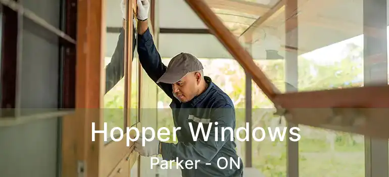  Hopper Windows Parker - ON