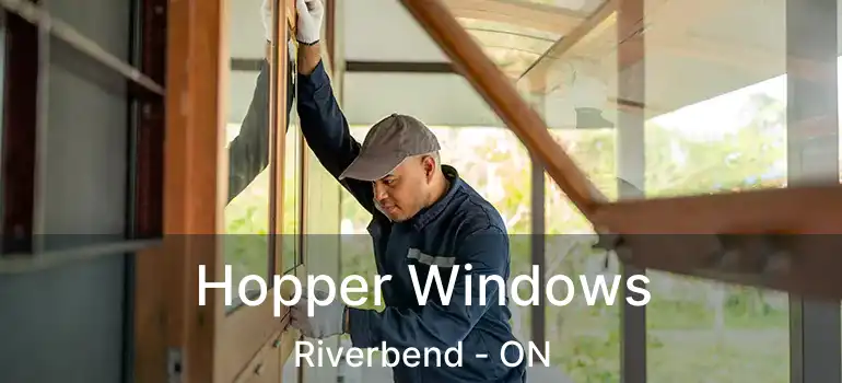  Hopper Windows Riverbend - ON