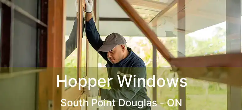  Hopper Windows South Point Douglas - ON