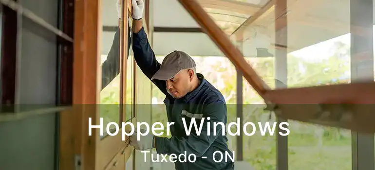  Hopper Windows Tuxedo - ON