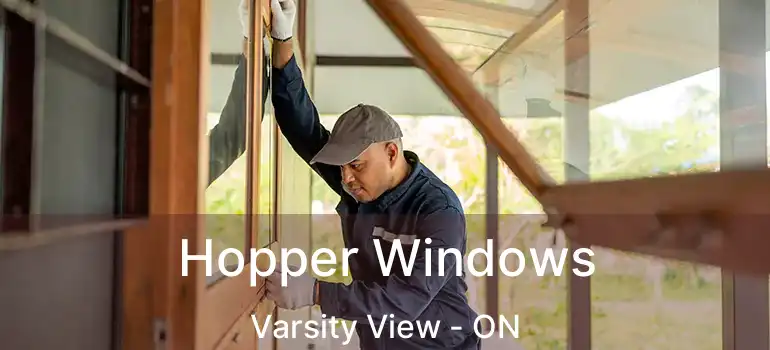  Hopper Windows Varsity View - ON