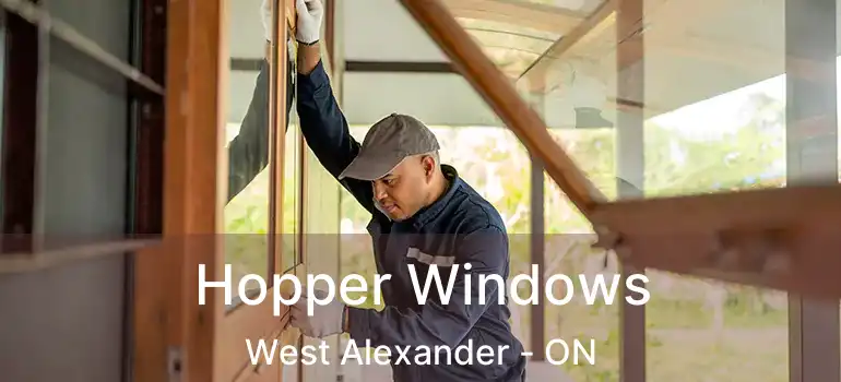  Hopper Windows West Alexander - ON