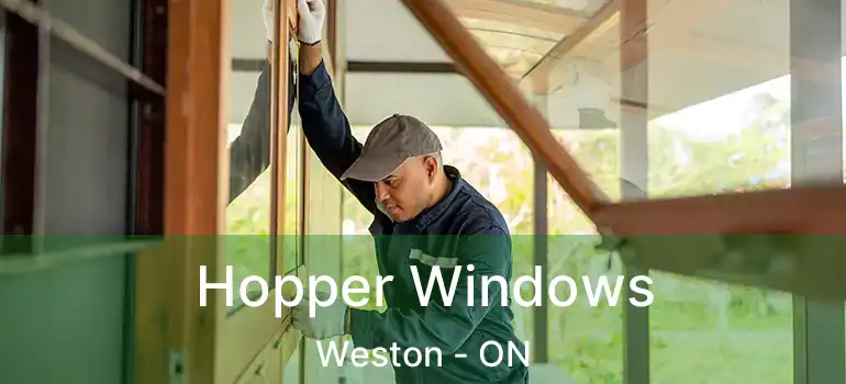  Hopper Windows Weston - ON