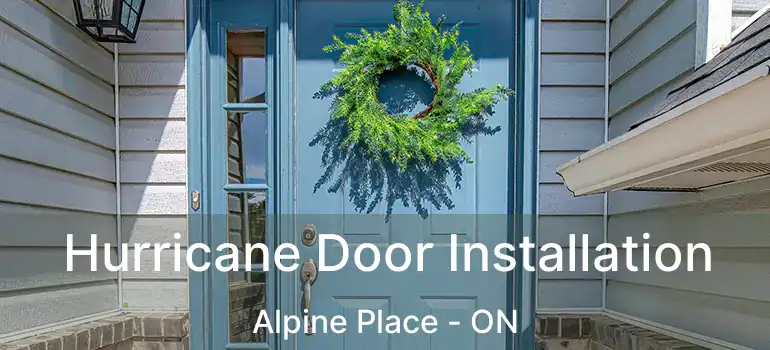  Hurricane Door Installation Alpine Place - ON