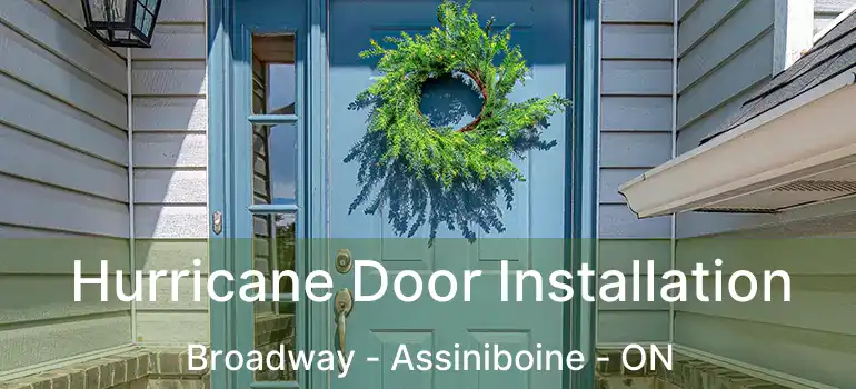  Hurricane Door Installation Broadway - Assiniboine - ON