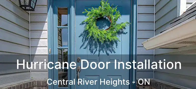  Hurricane Door Installation Central River Heights - ON