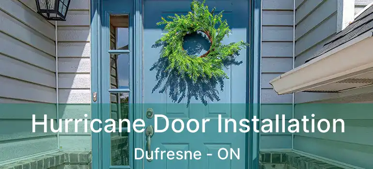  Hurricane Door Installation Dufresne - ON