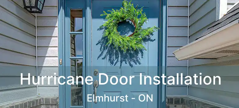  Hurricane Door Installation Elmhurst - ON
