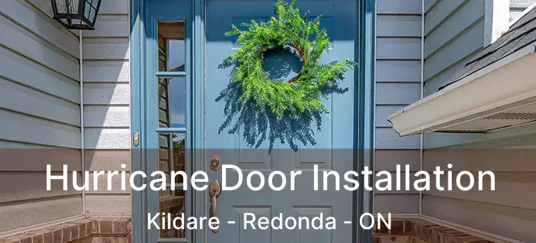  Hurricane Door Installation Kildare - Redonda - ON