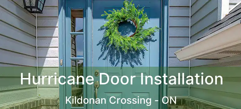  Hurricane Door Installation Kildonan Crossing - ON